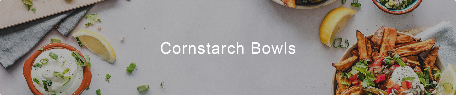 Cornstarch Bowls